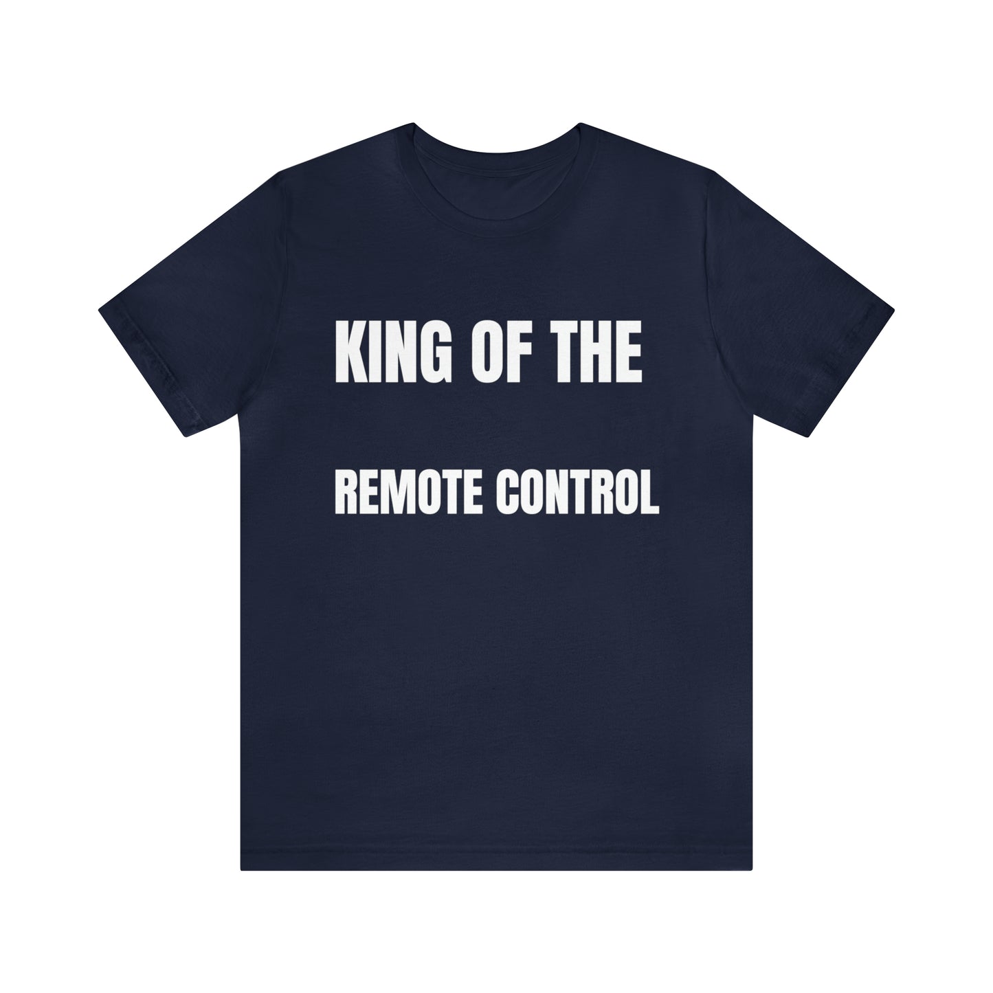 Unisex Jersey Tee: Short Sleeve, King of the Remote Control Design