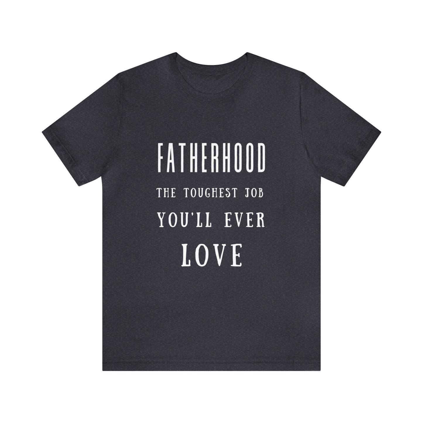 Experience Comfort: Unisex Jersey Short Sleeve Tee - Embrace Fatherhood With Style