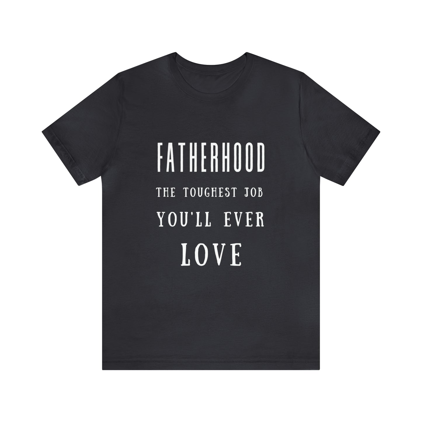 Experience Comfort: Unisex Jersey Short Sleeve Tee - Embrace Fatherhood With Style